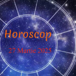 Urmarește Horoscopul din 27 martie 2025. Predicții pe scurt toate zodiile